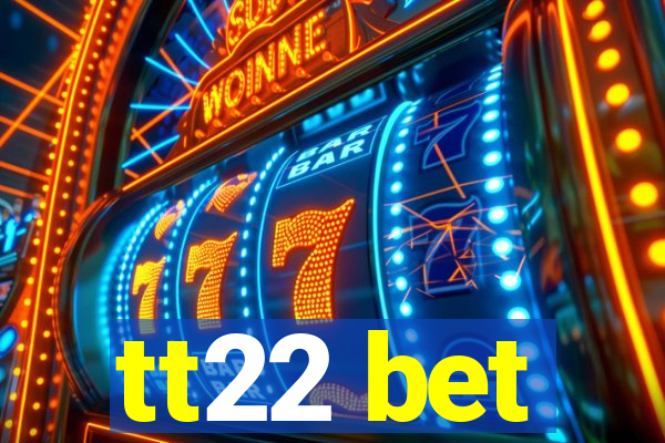 tt22 bet